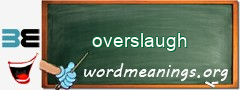 WordMeaning blackboard for overslaugh